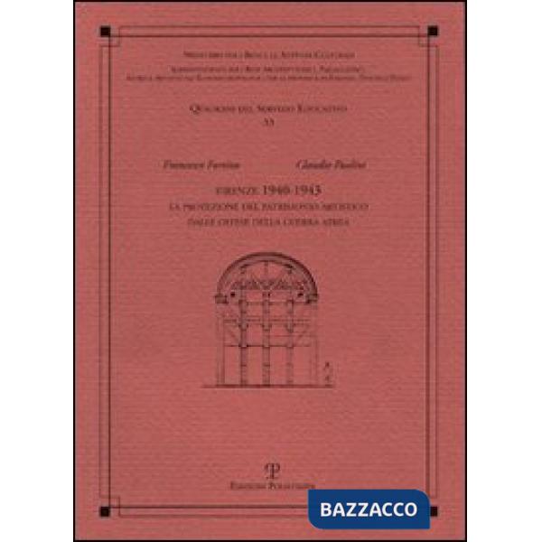 Firenze 1940-1943. La protezione del patrimonio artistico dalle offese della gue
