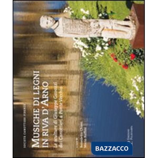 Musiche di legni in riva d'Arno. Le sculture di Giuseppe Gavazzi dai canottieri 