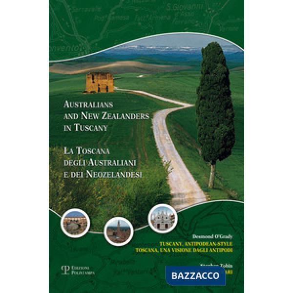Toscana degli australiani e dei neozelandesi. Un'avventura agli antipodi. Itiner