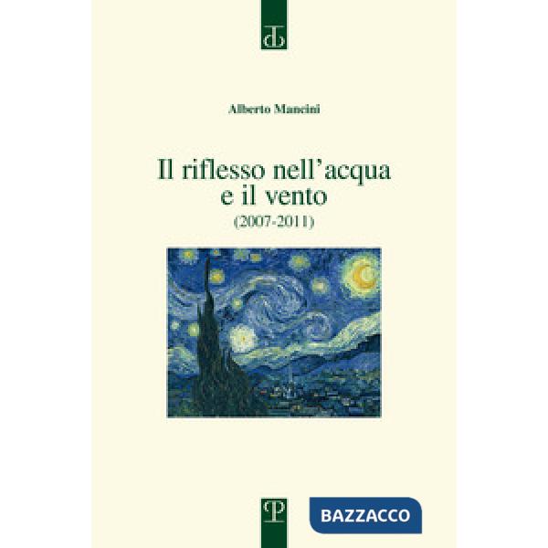 Riflesso nell'acqua e il vento. (2007-2011) (Il)