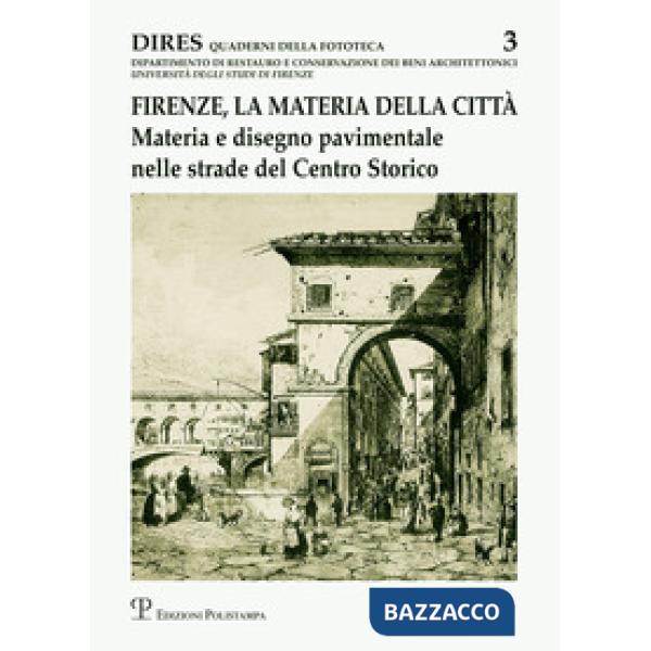 Firenze, la materia della città. Materia e disegno pavimentale nelle strade del 