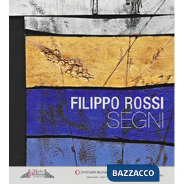 Filippo Rossi. Segni. Ediz. italiana e inglese