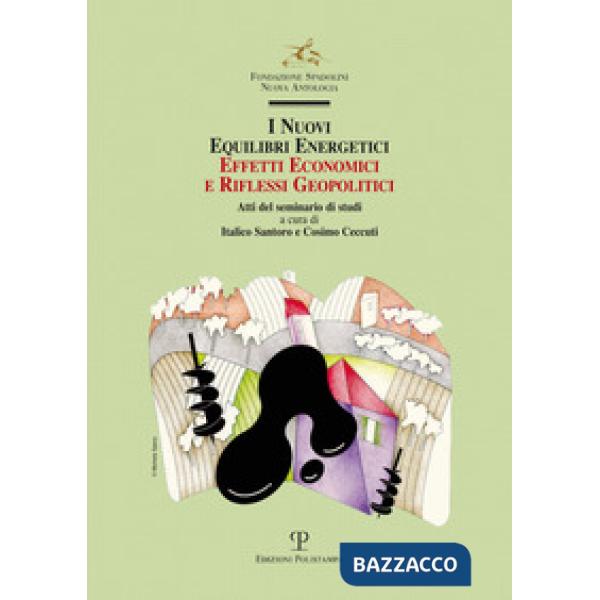 Nuovi equilibri energetici. Effetti economici e riflessi geopolitici (I)