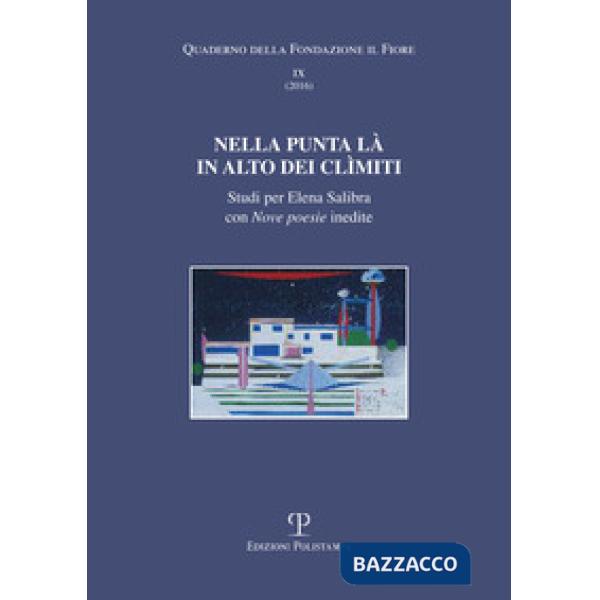 Nella punta là in alto dei Climiti. Studi per Elena Salibra con nove poesie ined