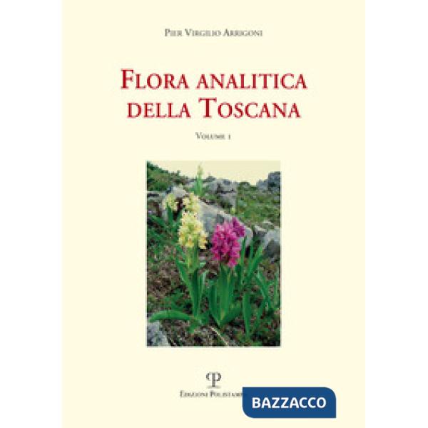 Flora analitica della Toscana. Vol. 1