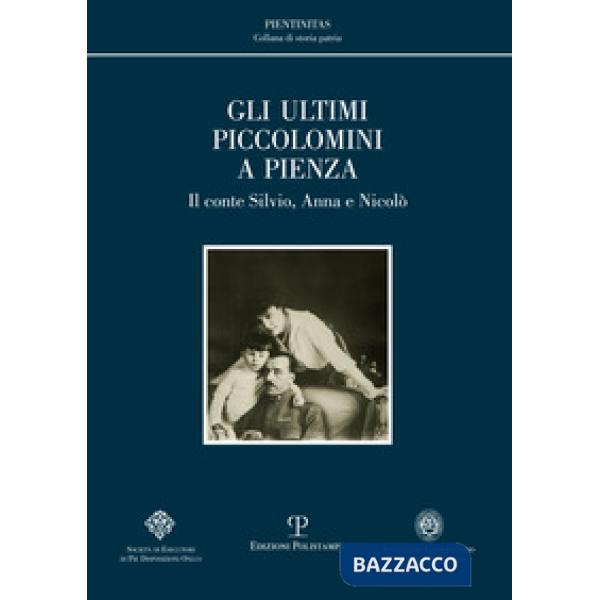 Ultimi Piccolomini a Pienza. Il conte Silvio, Anna e Nicolò (Gli)