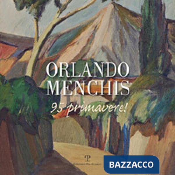 Orlando Menchis 95 primavere! Ediz. illustrata