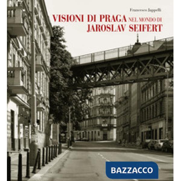 Visioni di Praga nel mondo di Jaroslav Seifert