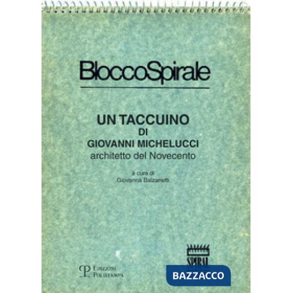 Blocco spirale: un taccuino di Giovanni Michelucci, architetto del Novecento