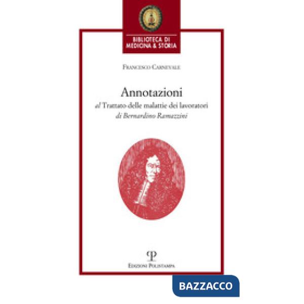 Annotazioni al trattato delle malattie dei lavoratori di Bernardino Ramazzini. «