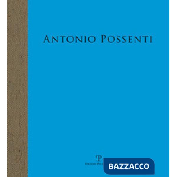 Antonio Possenti. Carte nautiche. Arcipelago dell'immaginario
