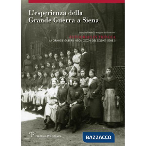 Esperienza della grande guerra a Siena. Approfondimento a margine della mostra «