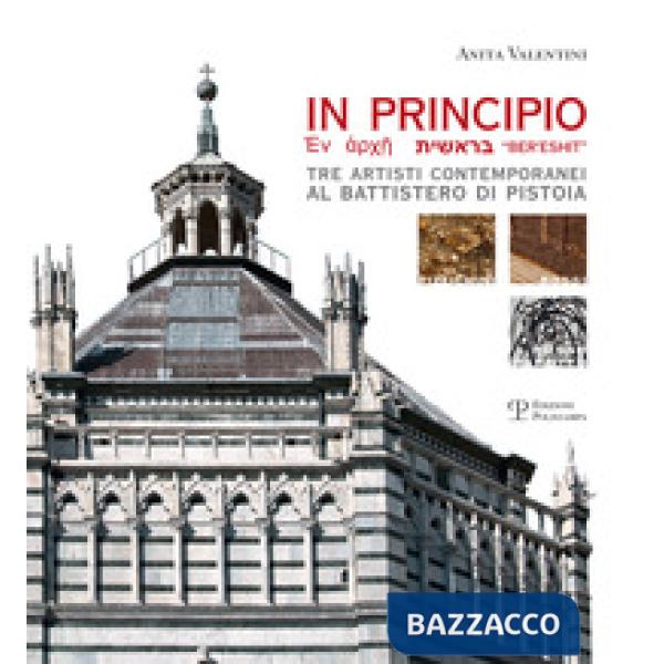 In principio. Tre artisti contemporanei al Battistero di Pistoia: Carlo Pizzichi