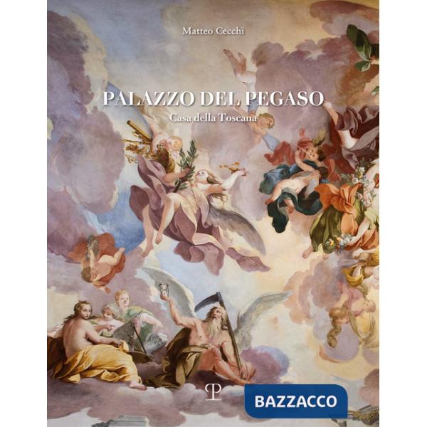 Palazzo del Pegaso. Casa della Toscana. Ediz. a colori