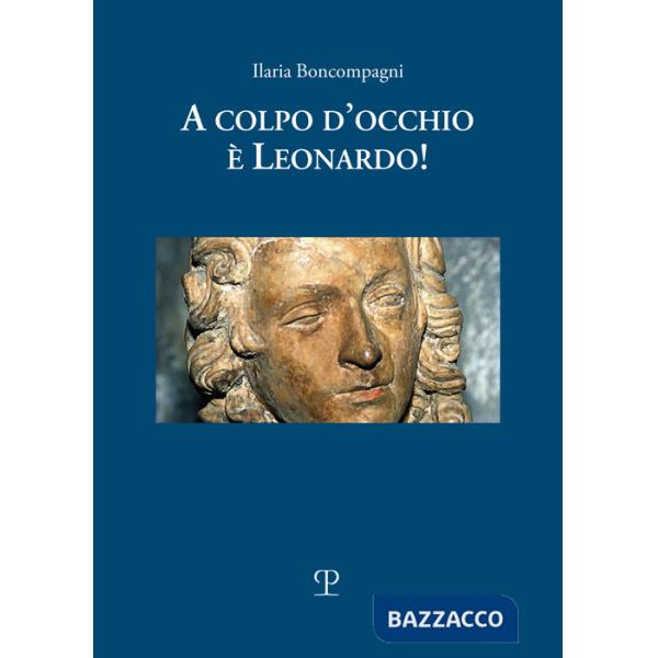 A colpo d'occhio è Leonardo! Ediz. a colori