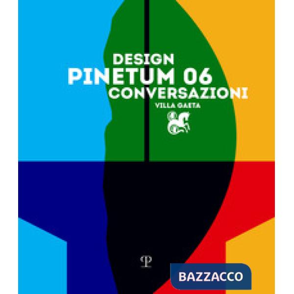 Design conversazioni. Pinetum 06. Ediz. illustrata