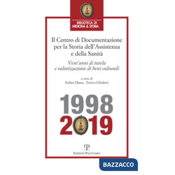 Centro di Documentazione per la Storia dell'Assistenza e della Sanità. Vent'anni di tutela e valorizzazione di beni culturali (1