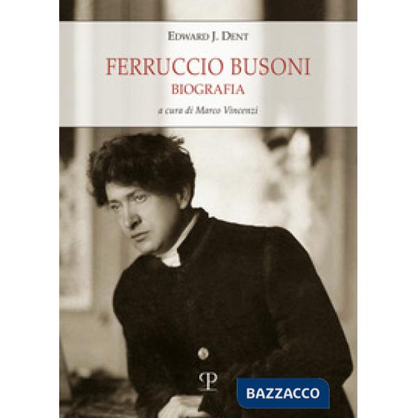 Ferruccio Busoni. Biografia