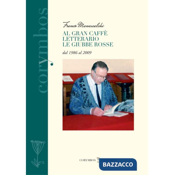 Al gran caffè letterario Le giubbe rosse dal 1986 al 2009