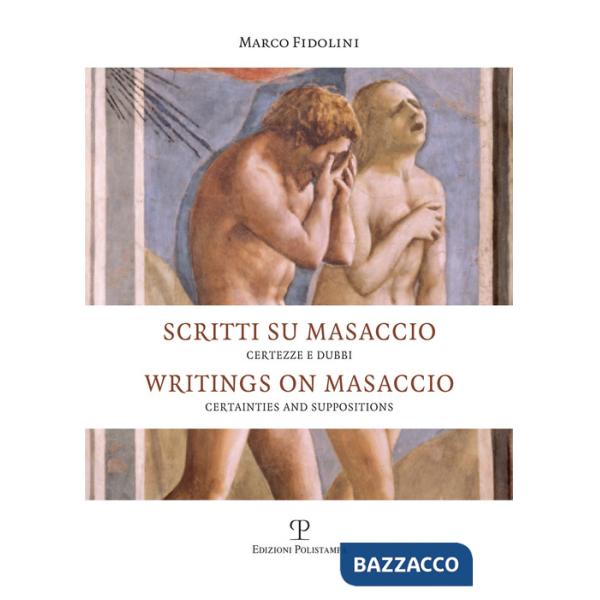 Scritti su Masaccio. Certezze e dubbi. Ediz. italiana e inglese
