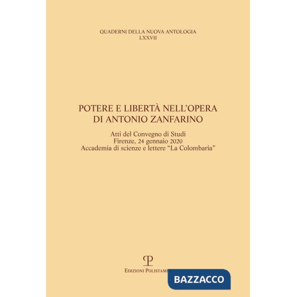 Potere e libertà nell'opera di Antonio Zanfarino. Atti del Convegno di studi (Firenze, Accademia La Colombaria 24 gennaio 2020)