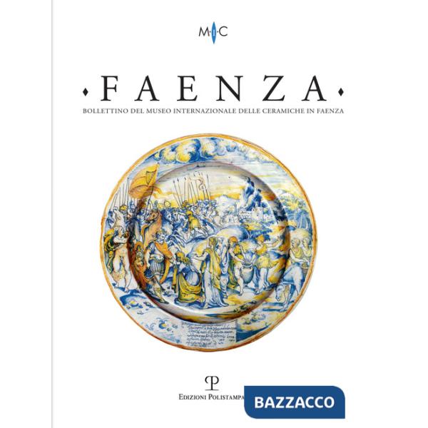 Faenza. Bollettino del museo internazionale delle ceramiche in Faenza (2020). Vol. 2
