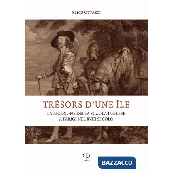 Tresors d'une ile. La ricezione della scuola inglese a Parigi nel XVIII secolo