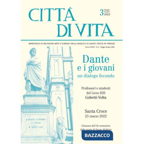 Città di vita. Bimestrale di religione arte e scienza della Basilica di Santa Croce in Firenze (2022). Vol. 3: Maggio-giugno
