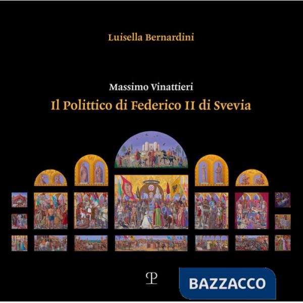 Massimo Vinattieri. Il Polittico di Federico II di Svevia