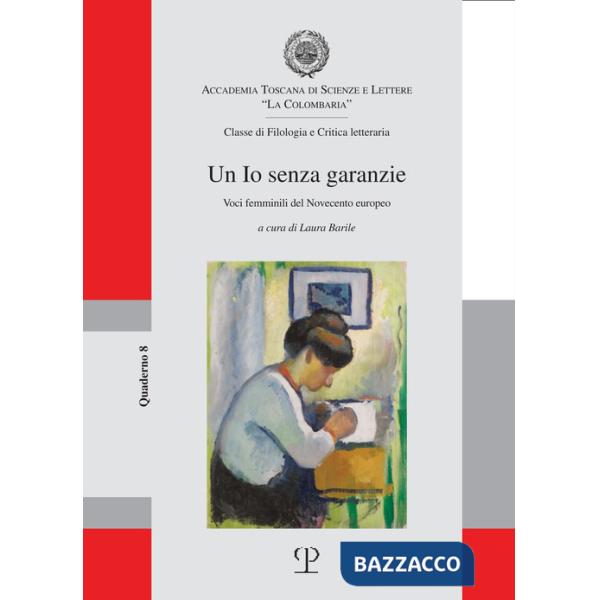 Io senza garanzie. Voci femminili del Novecento europeo (Un)