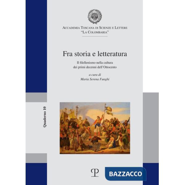 Fra storia e letteratura. Il filellenismo nella cultura dei primi decenni dell'Ottocento