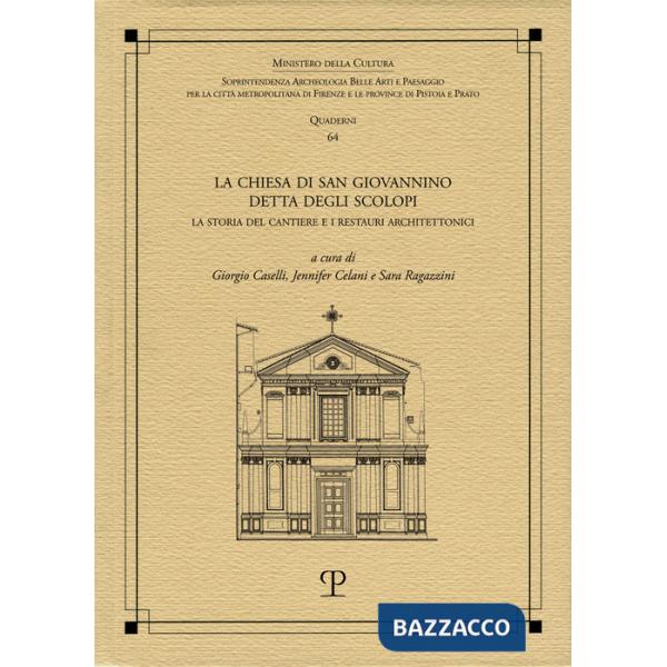 Chiesa di San Giovannino detta degli Scolopi. La storia del cantiere e i restauri architettonici (La)