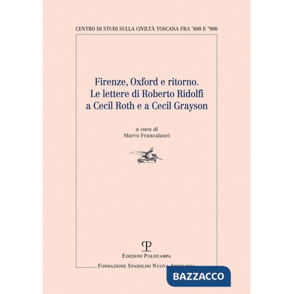 Firenze, Oxford e ritorno. Le lettere di Roberto Ridolfi a Cecil Roth e a Cecil Grayson