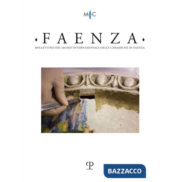 Faenza. Bollettino del museo internazionale delle ceramiche in Faenza (2023). Vol. 1