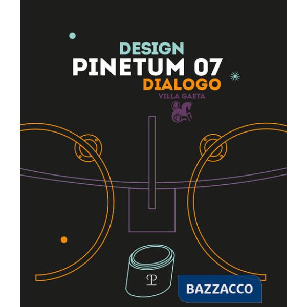 Pinetum 07. Design dialogo. Ediz. illustrata