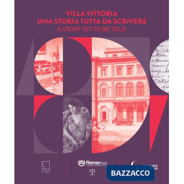 Villa Vittoria. Una storia tutta da scrivere-A story yet to be told. Ediz. bilingue