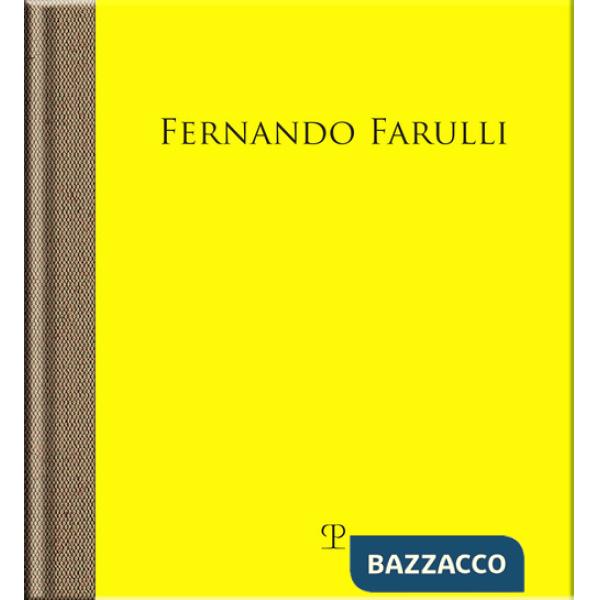 Fernando Farulli a Piombino. La fabbrica, gli operai, la pittura. Catalogo della mostra (Pontassieve, 25 novembre 2023-3 marzo 2