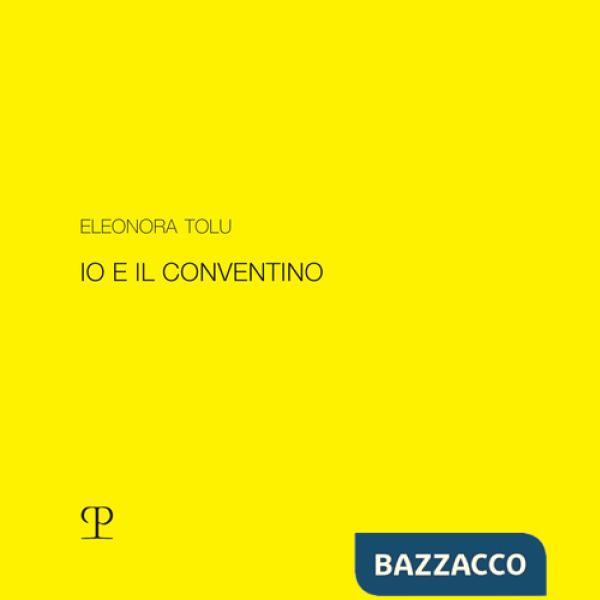 Eleonora Tolu. Io e il conventino
