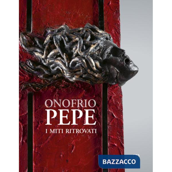 Onofrio Pepe. I miti ritrovati