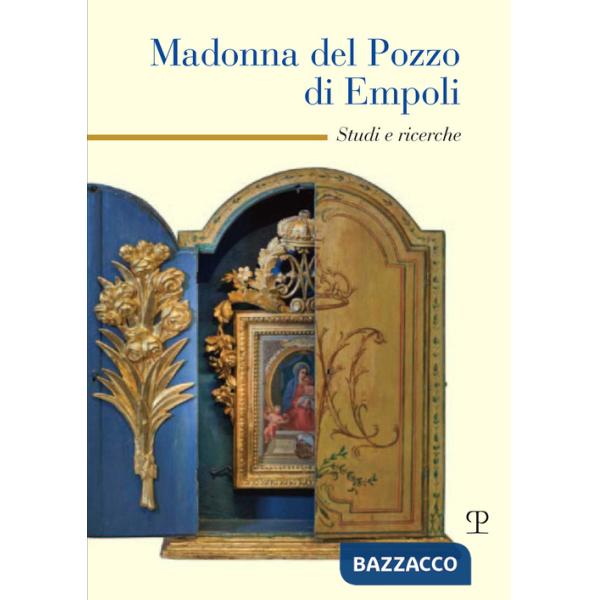 Madonna del pozzo di Empoli. Studi e ricerche
