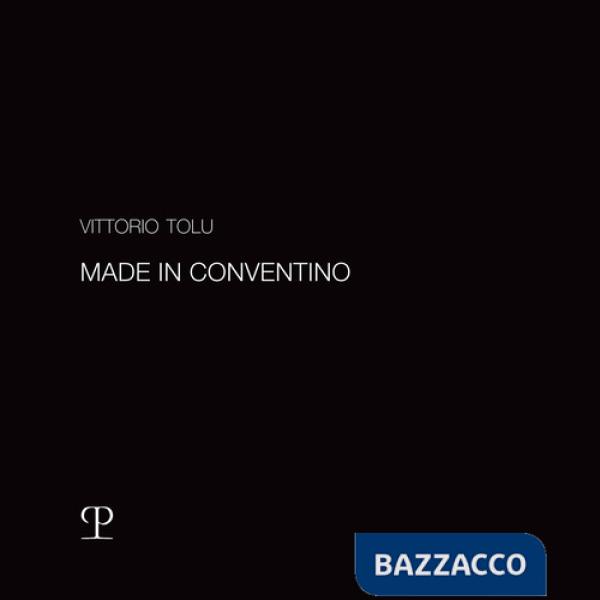 Vittorio Tolu. Made in conventino. Catalogo della mostra (Firenze, 2-18 febbraio 2024). Ediz. illustrata