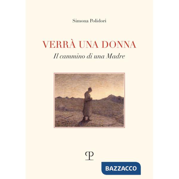 Verrà una donna. Il cammino di una madre