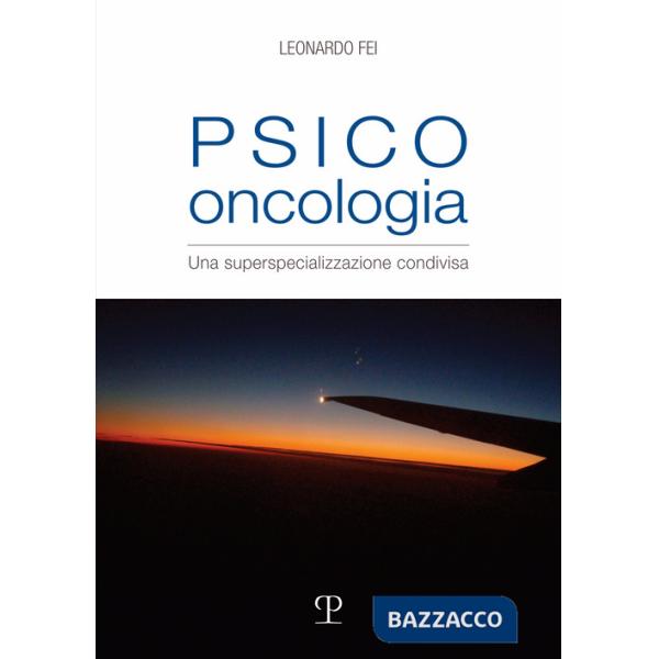 Psico oncologia. Una superspecializzazione condivisa