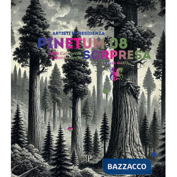 Pinetum 08. Sorpresa. Villa Gaeta. Dalla California a Montevarchi