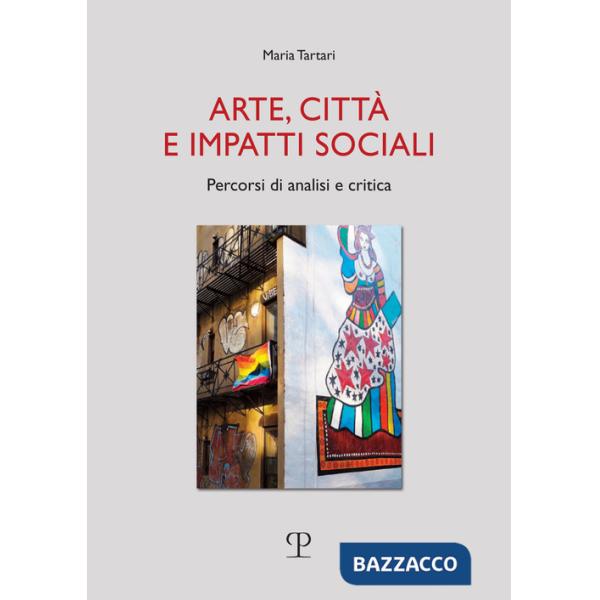 Arte, città e impatti sociali. Percorsi di analisi e critica