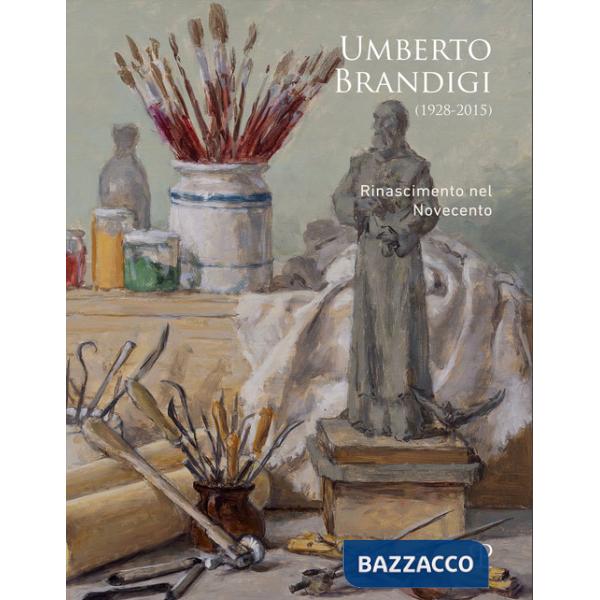 Umberto Brandigi (1928-2015). Rinascimento nel Novecento