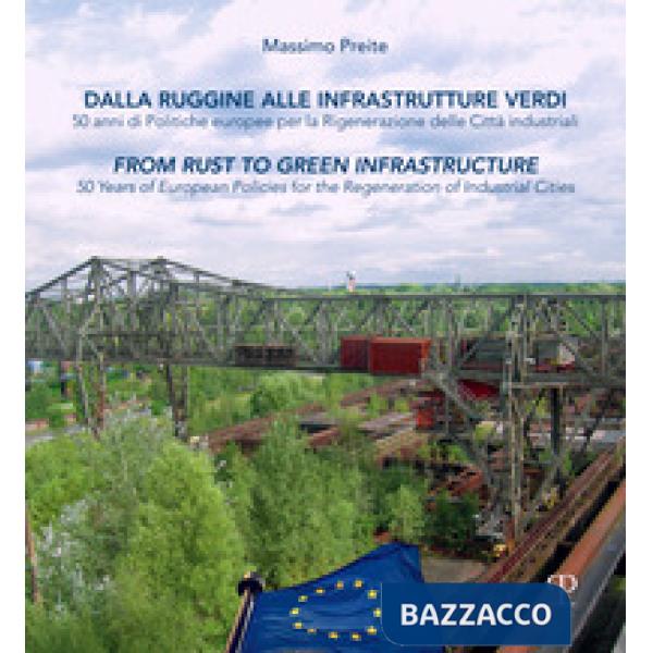 Dalla ruggine alla infrastrutture verdi. 50 anni di politiche europee per la rigenerazione delle citta industriali