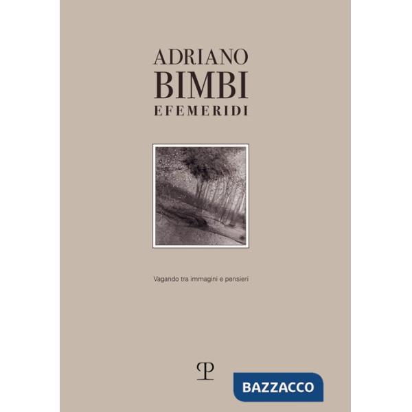 Efemeridi. Vagando tra immagini e pensieri. Ediz. illustrata