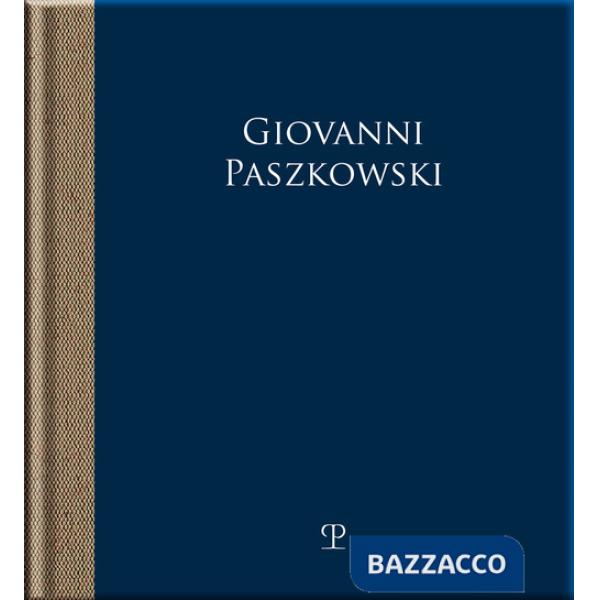 Giovanni Paszkowski. Epifanie assorte. Ediz. illustrata