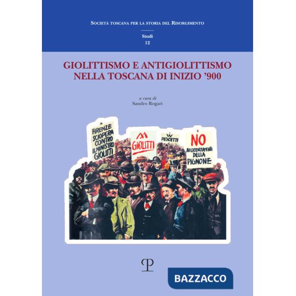 Giolittismo e antigiolittismo nella Toscana di inizio '900